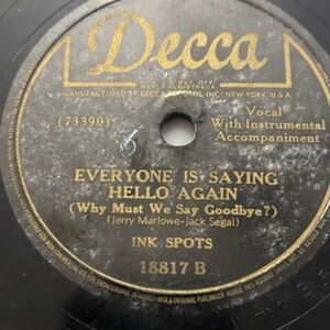 The Gypsy ,Everyone is Saying Hello Again , The Ink Spots 78 RPM shellac